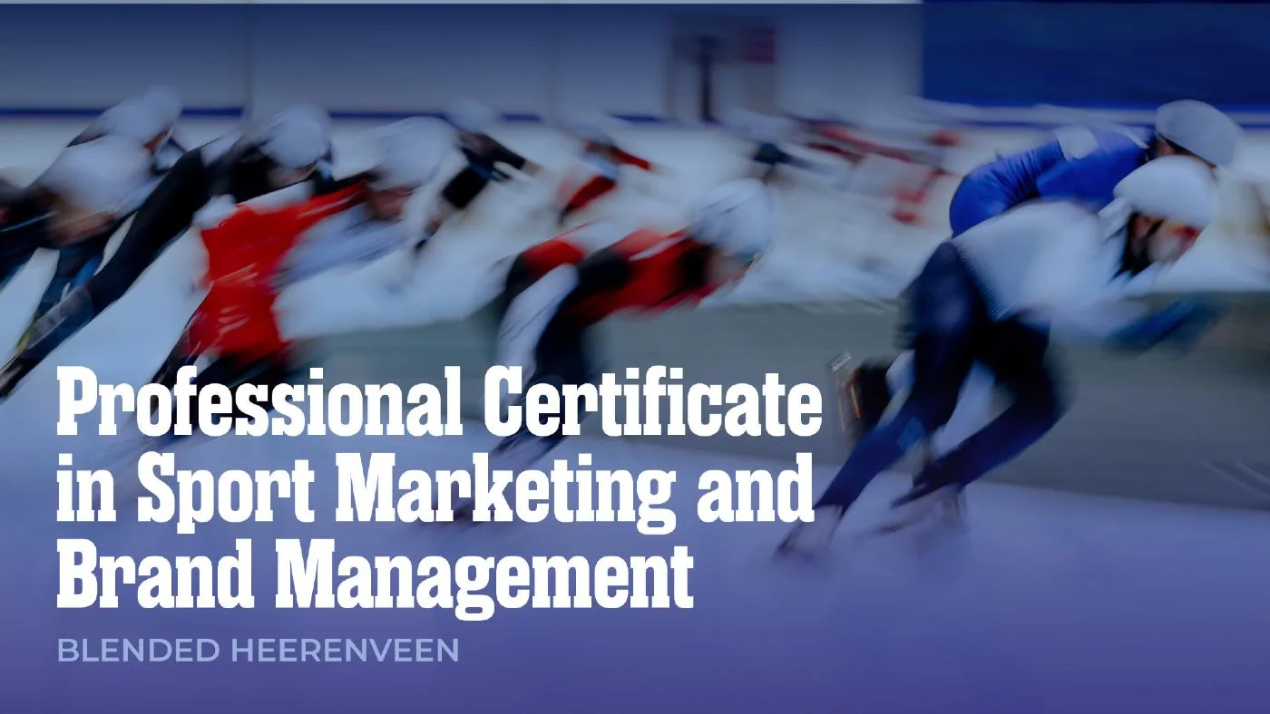 New Professional Certificate in Sport Marketing and Brand Management Blended Heerenveen: Strategic Training to Lead the Sports Business